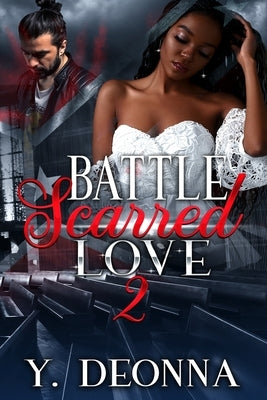 Battle Scarred Love 2: Bwwm by Deonna, Y.