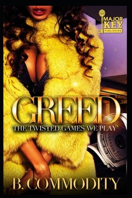 Greed: The Twisted Games We Play by Joseph Editorial Services