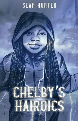 Chelby's Hairoics by Hunter, Sean