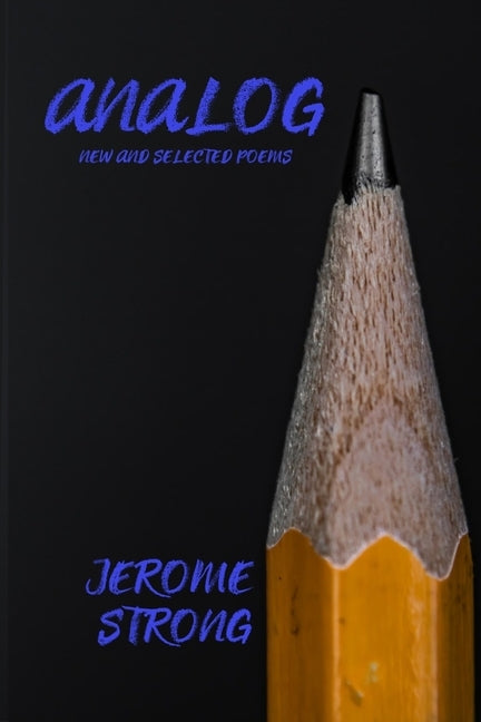 Analog: New & Selected Poems by Strong, Jerome