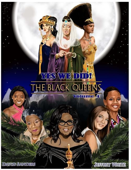 Yes We Did! The Black Queens Illustrated: Volume 4 by Sanders, David