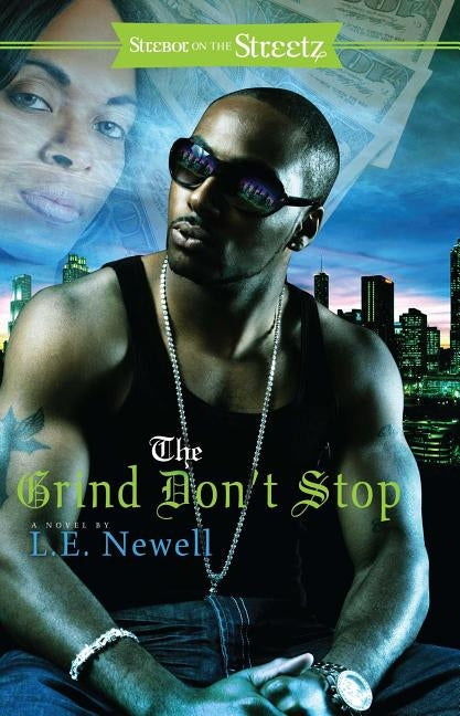 The Grind Don't Stop by Newell, L. E.