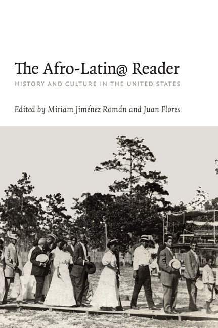 The Afro-Latin@ Reader: History and Culture in the United States by Jiménez Román, Miriam