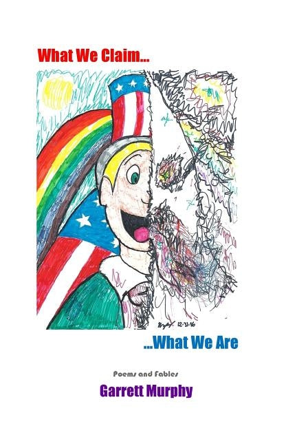 What We Claim...What We Are by Murphy, Garrett