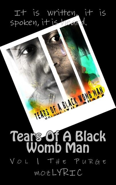 Tears of a Black Wombman: Volume 1 The Purge by Mozlyric