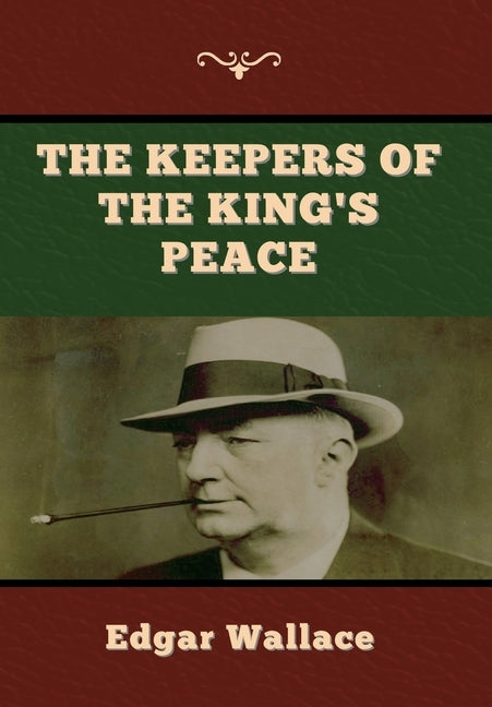 The Keepers of the King's Peace by Wallace, Edgar