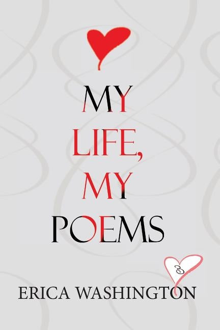 My Life, My Poems by Washington, Erica