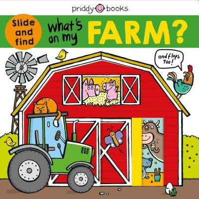 What's on My Farm?: A Slide-And-Find Book with Flaps by Priddy, Roger