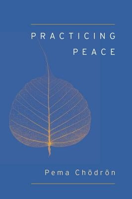 Practicing Peace (Shambhala Pocket Classic) by Chödrön, Pema