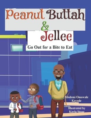 Peanut Buttah & Jellee: Go Out for a Bite to Eat by Stone, Kayla