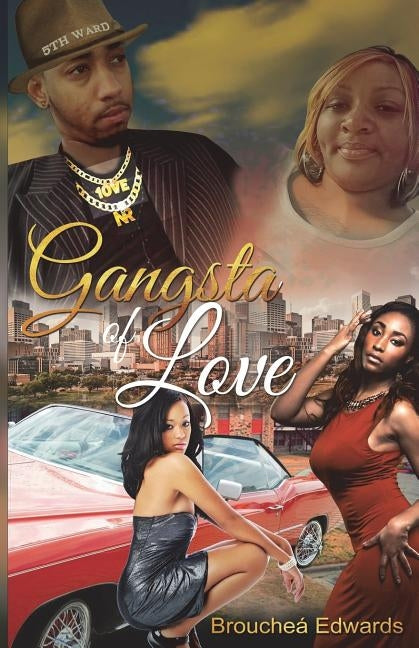 Gangsta of Love by Edwards, Brouchea