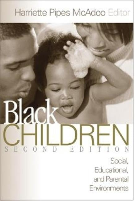 Black Children: Social, Educational, and Parental Environments by McAdoo, Harriette Pipes