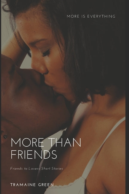 More Than Friends: Friends to Lovers Short Stories by Green, Tramaine