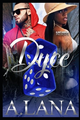Dyce: An Urban Romance Novel by Lana, A.