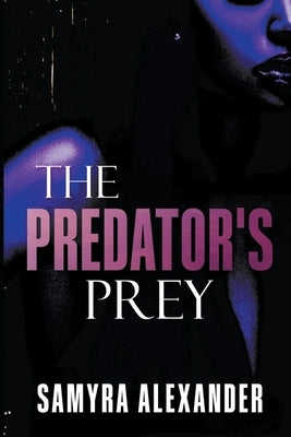 The Predator's Prey by Alexander, Samyra