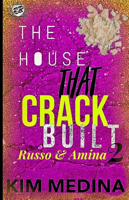 The House That Crack Built 2: Russo & Amina (the Cartel Publications Presents) by Medina, Kim