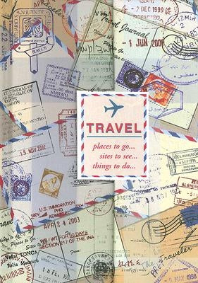 Travel Journal by Peter Pauper Press, Inc
