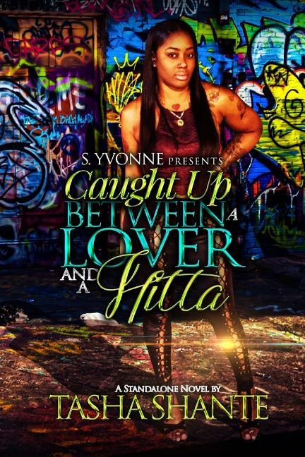 Caught Up Between A Lover And A Hitta by Shante, Tasha