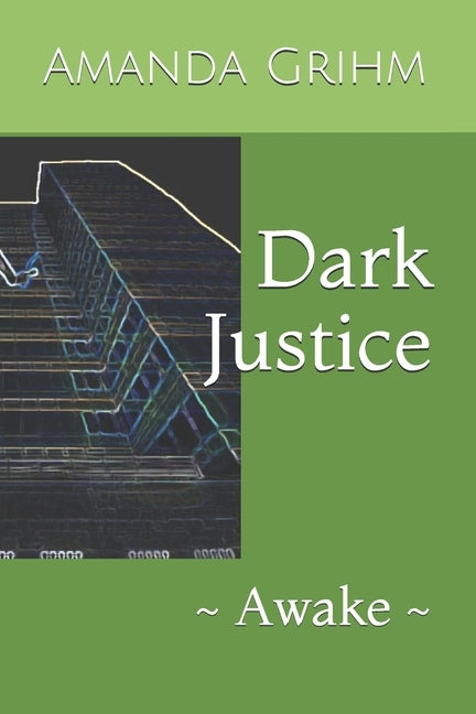 Dark Justice: Awake by Grihm, Amanda