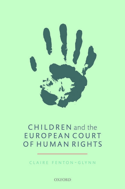 Children and the European Court of Human Rights by Fenton-Glynn, Claire