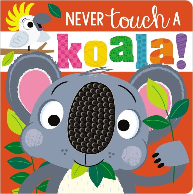 Never Touch a Koala by Make Believe Ideas Ltd