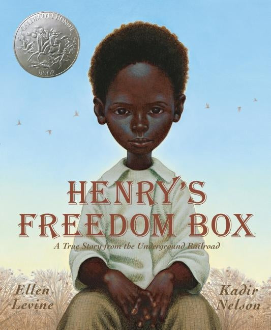 Henry's Freedom Box: A True Story from the Underground Railroad by Levine, Ellen