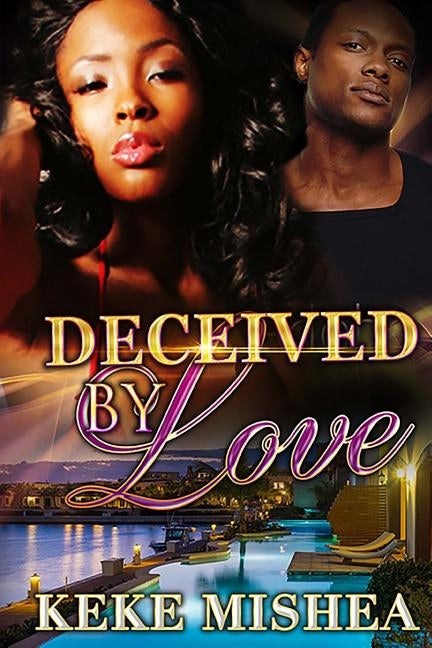 Deceived By Love by Mishea, Keke