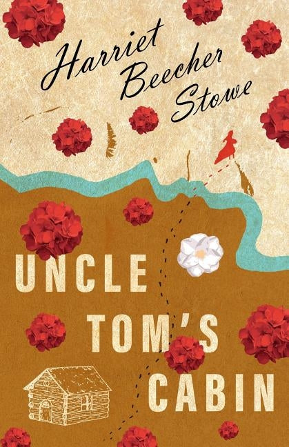 Uncle Tom's Cabin by Stowe, Harriet Beecher