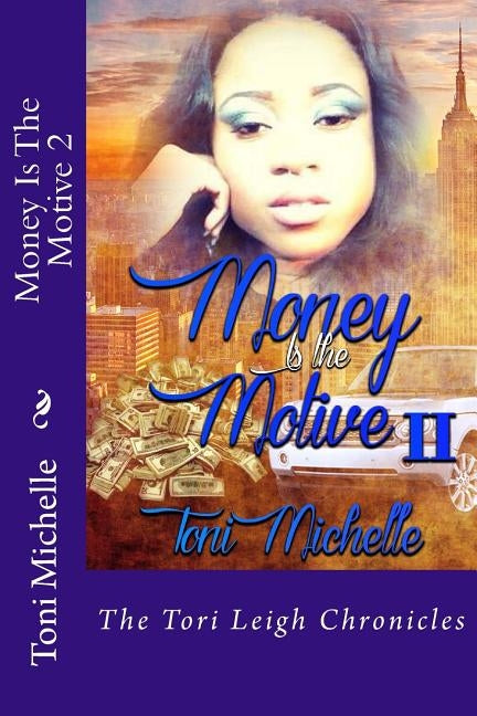 Money Is The Motive 2 by Michelle, Toni