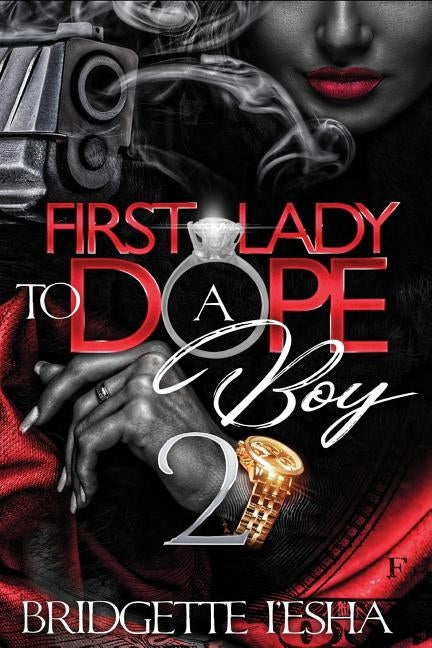 First Lady To A Dope Boy 2 by I'esha, Bridgette