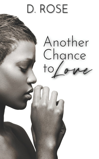 Another Chance to Love by Rose, D.