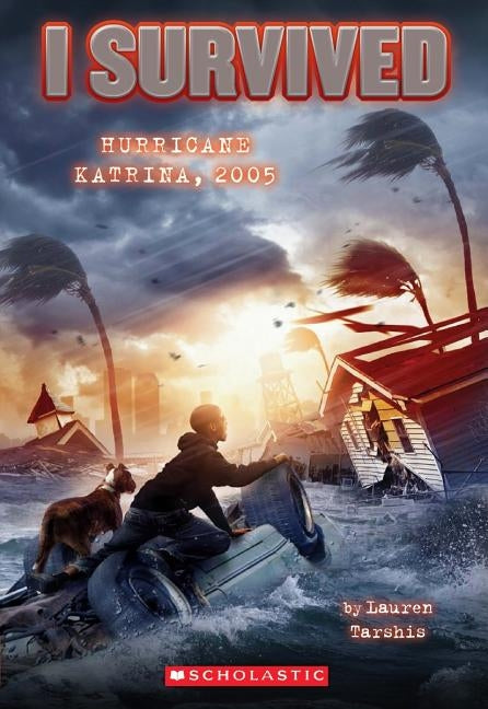 I Survived Hurricane Katrina, 2005 (I Survived #3) by Tarshis, Lauren