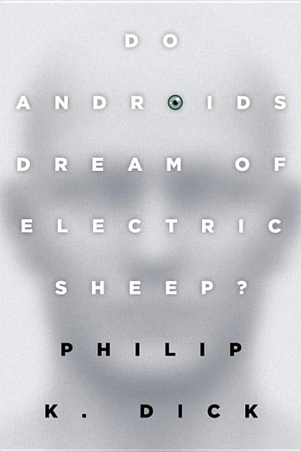 Do Androids Dream of Electric Sheep? by Dick, Philip K.
