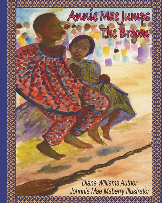Annie Mae Jumps The Broom by Maberry, Johnnie Mae