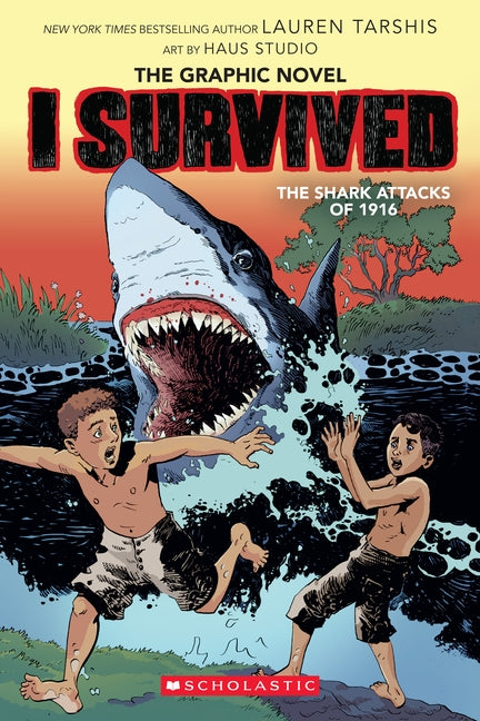 I Survived the Shark Attacks of 1916 (I Survived Graphic Novel #2): Graphix Book, Volume 2 by Tarshis, Lauren