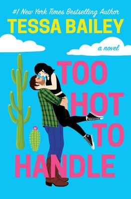 Too Hot to Handle by Bailey, Tessa