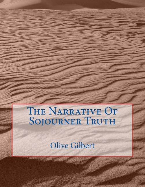 The Narrative Of Sojourner Truth by Truth, Sojourner