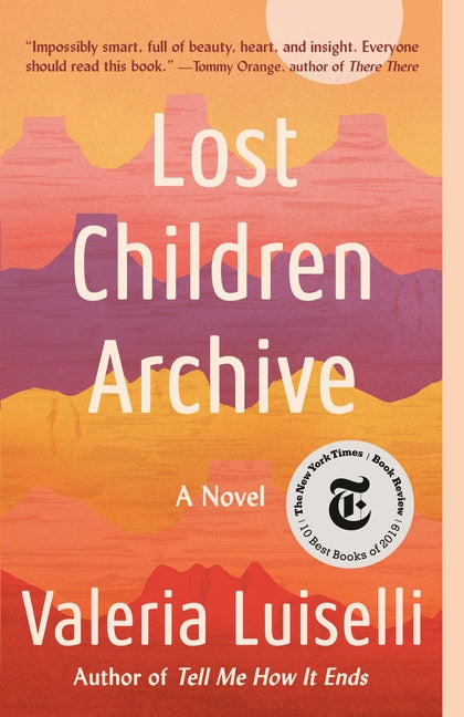 Lost Children Archive by Luiselli, Valeria