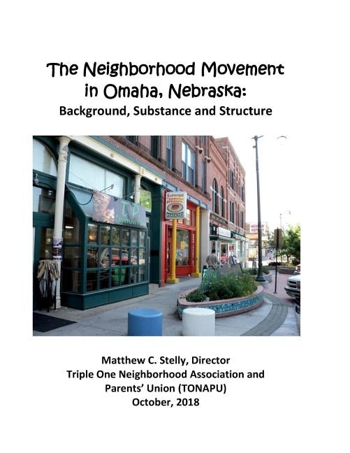 The Neighborhood Movement in Omaha, Nebraska: Background, Substance and Structure by Stelly, Matthew C.