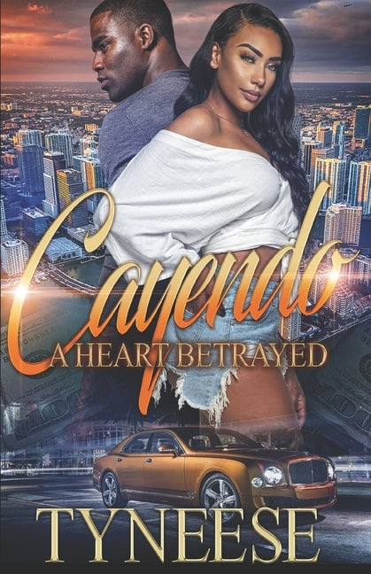 Cayendo: A Heart Betrayed by Tyneese