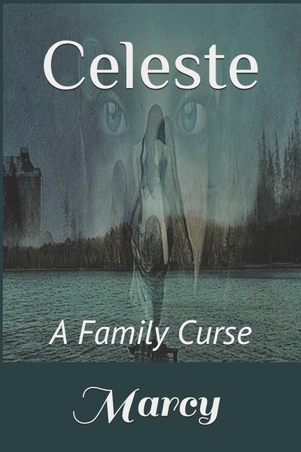 Celeste: A Family Curse by Coker, Marcy
