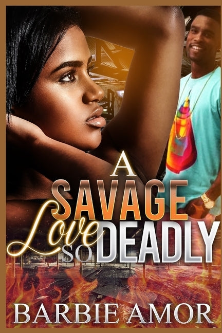 A Savage Love So Deadly by Scott, Barbie