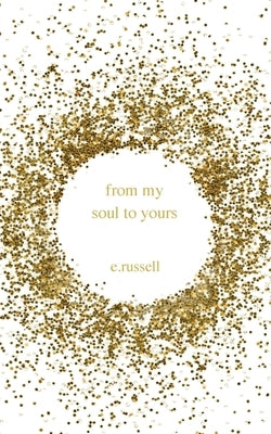 From My Soul to Yours by Russell, E.