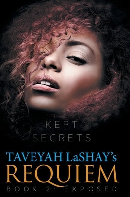 Requiem: Book 2: Exposed by Lashay, Taveyah
