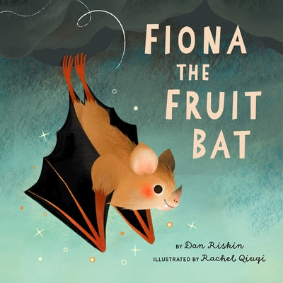 Fiona the Fruit Bat by Riskin, Dan