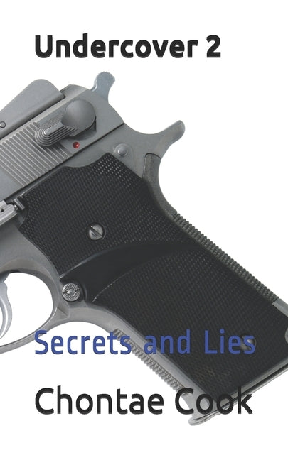 Undercover 2: Secrets and Lies by Cook, Chontae