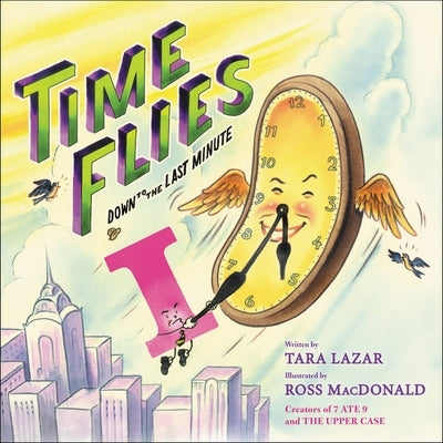 Time Flies: Down to the Last Minutevolume 3 by Lazar, Tara