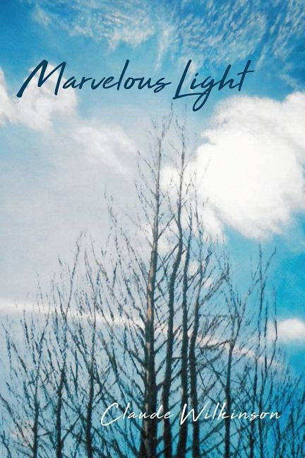 Marvelous Light by Wilkinson, Claude