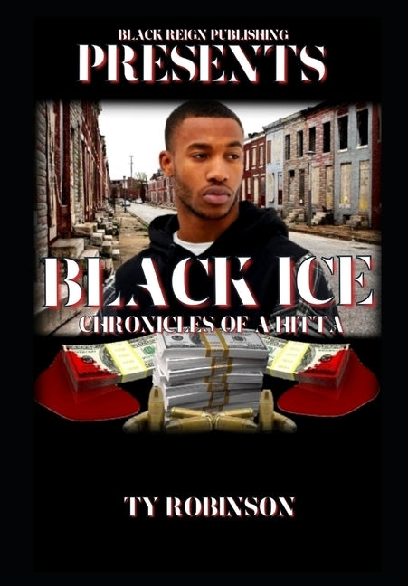 Black Ice: Chronicles of a Hitta by Robinson, Ty