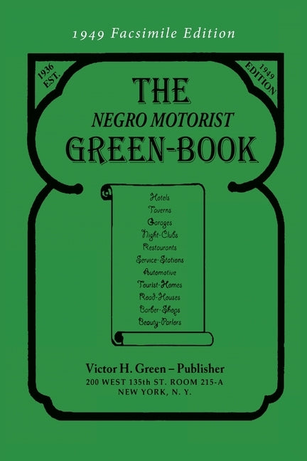 The Negro Motorist Green-Book: 1949 Facsimile Edition by Green, Victor H.